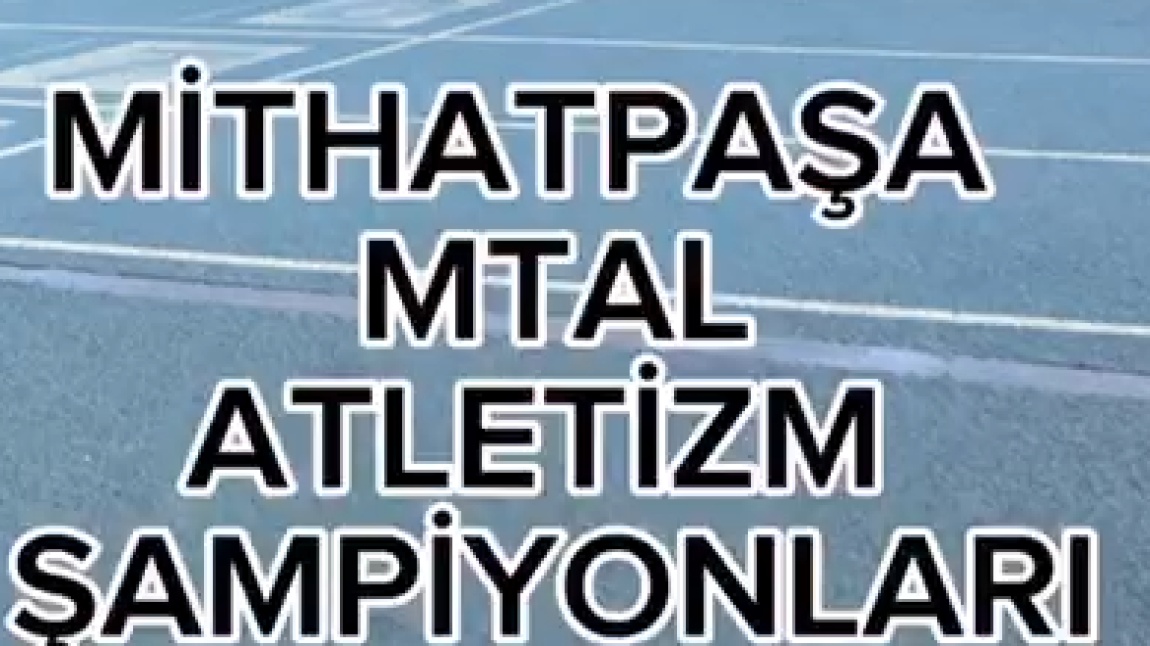 Mithatpaşa MTAL Atletizm Şampiyonları